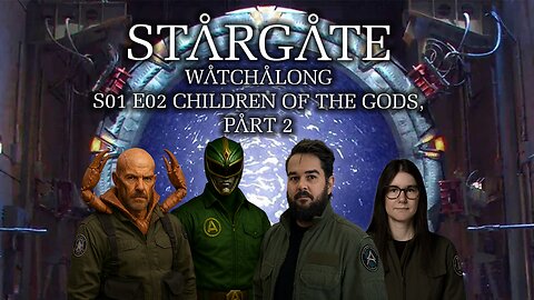 Into The Chappa'ai: Stargate SG-1 S01 E02 WATCHALONG!