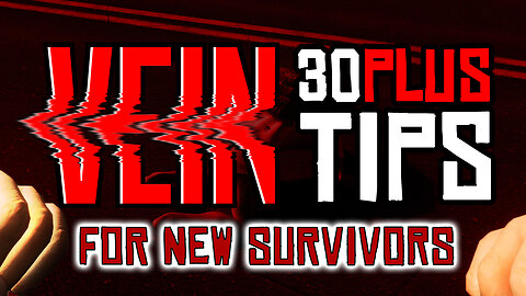 30Plus Tips For NEW Survivors In VEIN