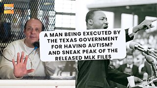 Man Being Executed by Texas Govt for Autism? Sneak Peak into New MLK Files | That's Life Ep. 88