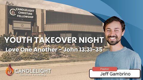 Love One Another with Pastor Jeff - Youth Takeover Night
