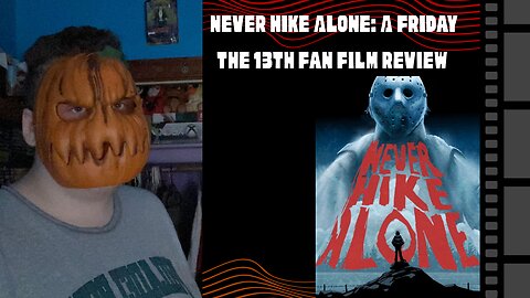 Never Hike Alone (2017) A Friday The 13th Fan Film Review