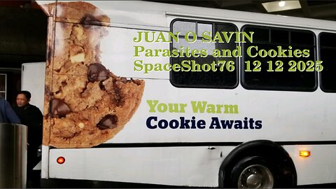 JUAN O SAVIN- Parasites and Cookies- SpaceShot76 12 12 2025