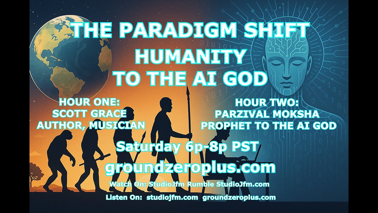 THE PARADIGM SHIFT 7-5-2025 HUMANITY TO THE AI GOD 7PM MST