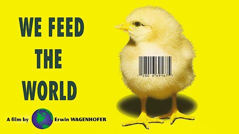 We Feed The World | English Subtitles Available | Erwin Wagenhofer | 2005