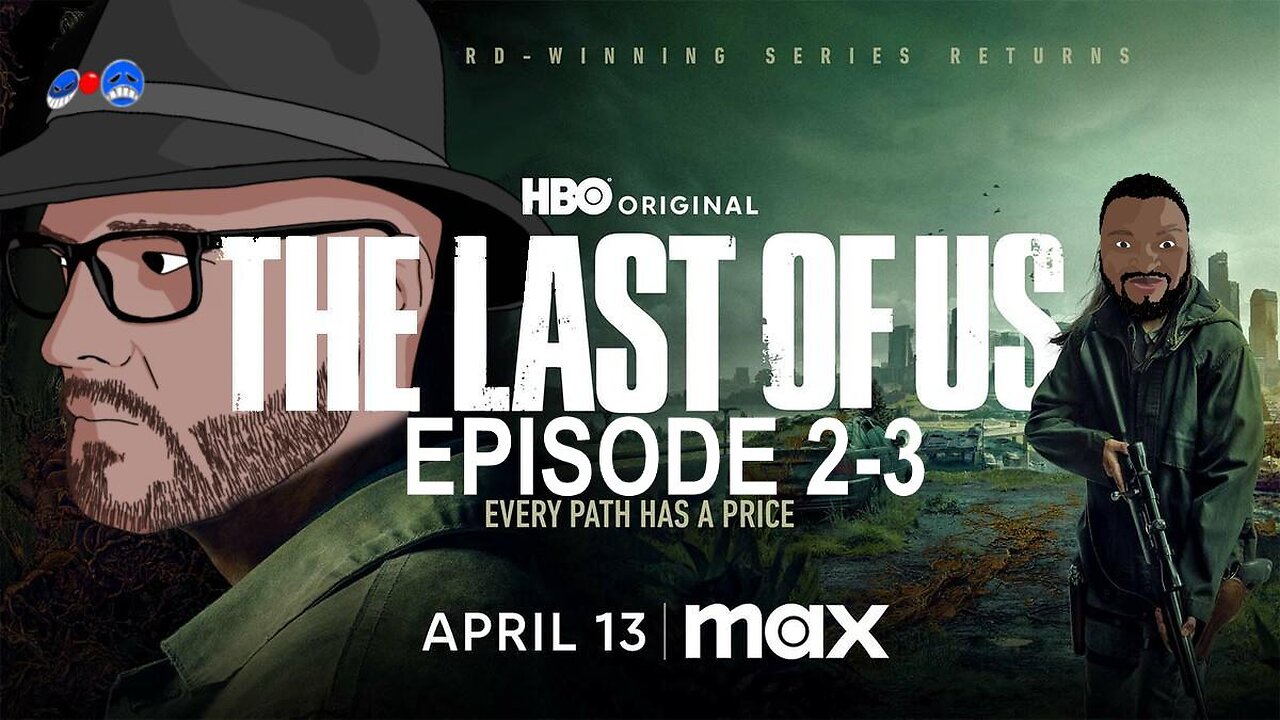 W&P : Tittle Tattle - The Last Of Us (S2 E2-3) Review