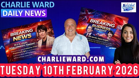 CHARLIE WARD DAILY NEWS WITH CHARLIE WARD & DREW DEMI - TUESDAY 10TH FEB 2026 #breakingnews #daily