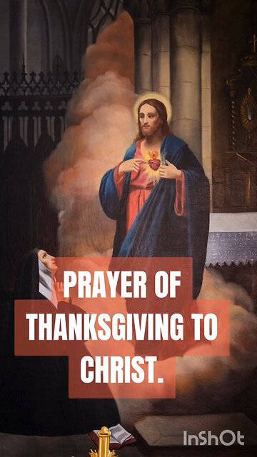 PRAYER OF THANKSGIVING TO CHRIST #truth #jesus #christ #king #mary #joseph #ihs #church #bible