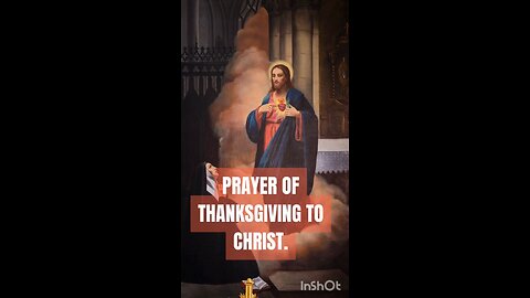 PRAYER OF THANKSGIVING TO CHRIST #truth #jesus #christ #king #mary #joseph #ihs #church #bible