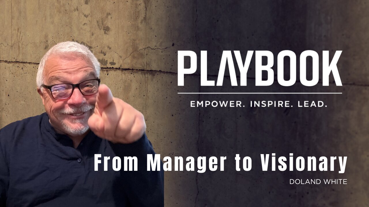 60 Second Playbook: Manager to Visionary