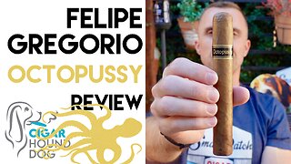 Felipe Gregorio Octopussy Cigar Review