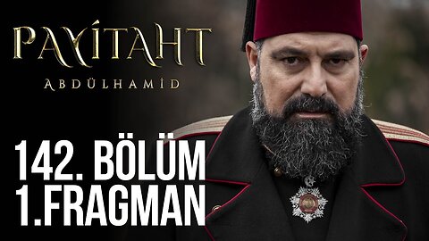 Avance Cap 142 - Payitaht Abdulhamid
