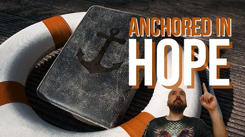 ANCHORED IN HOPE: Holding On To God's Promises