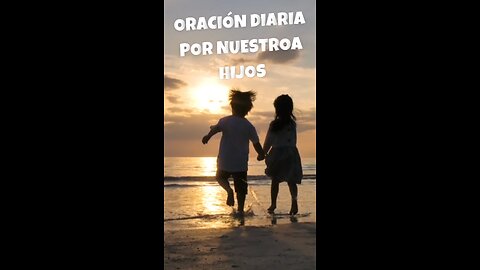 Oración Diaria por nuestros hijos 🙏