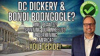 DC Dickery and The Bondi Boondoggle? What's Going On In Washington?