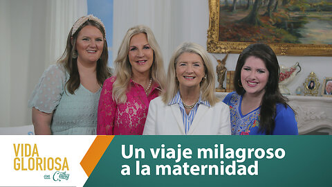 VIDA GLORIOSA CON CATHY: UN VIAJE MILAGROSO A LA MATERNIDAD