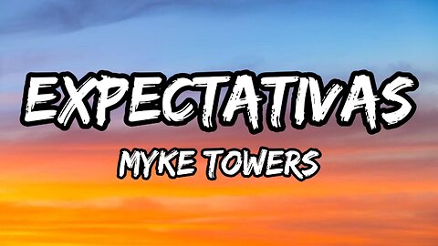 Myke Towers - EXPECTATIVAS (lyrics)