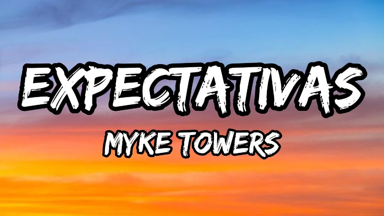 Myke Towers - EXPECTATIVAS (lyrics)