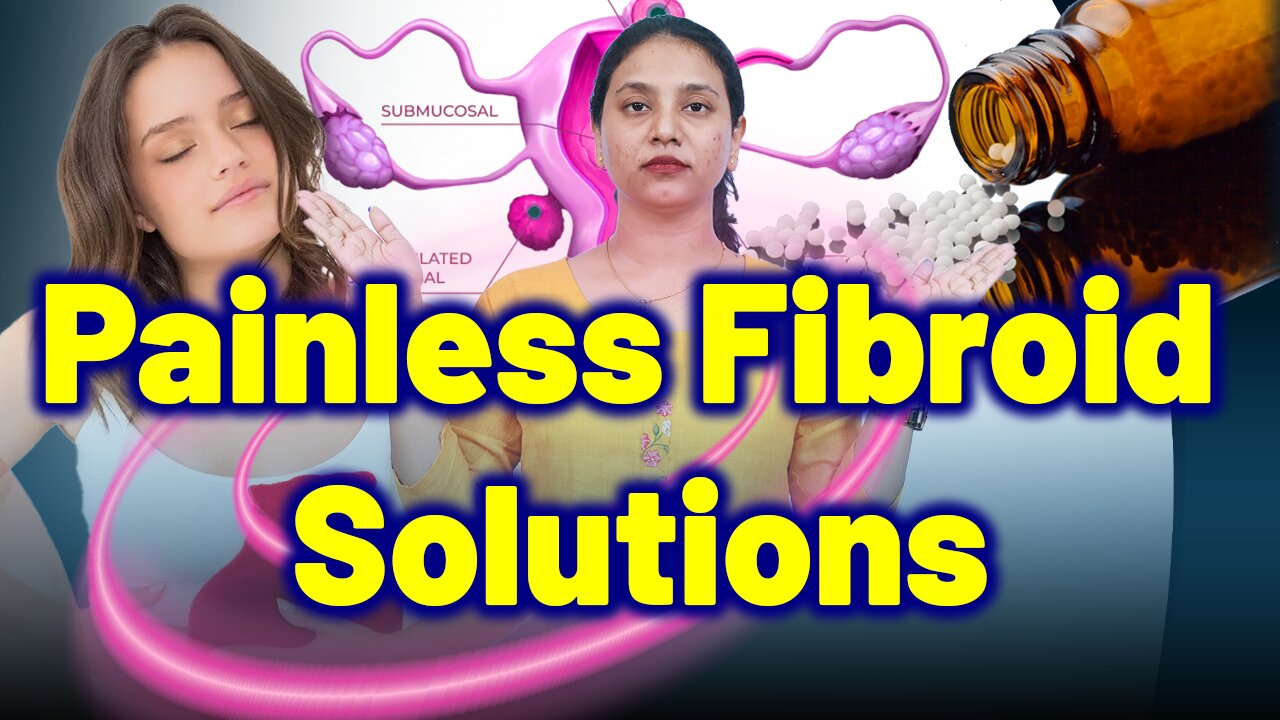 Homeopathy is Better than Painless Fibroid Surgery, Laparoscopic, Transvaginal,RFA.|Treatment & Cure