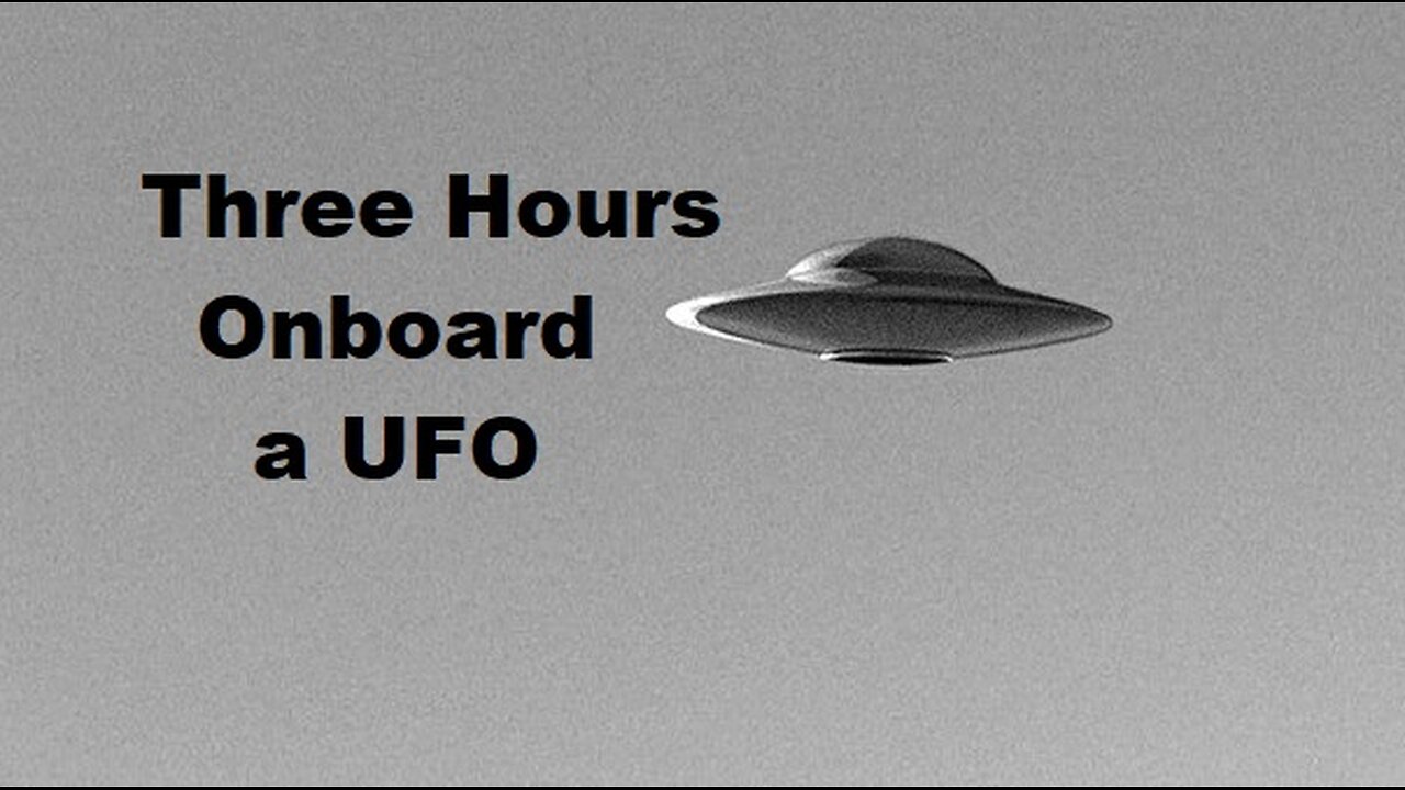 THREE HOURS ONBOARD A UFO