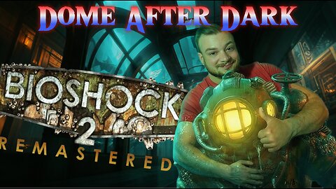 Starting Bioshock 2! Then RL!