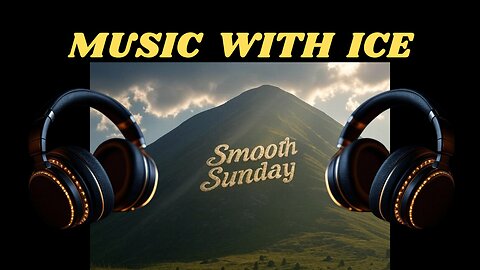 Music with Ice: Smooth Sunday