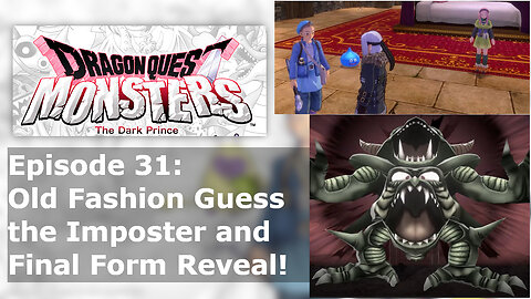 Episode 31: Old Fashion Guess the Imposter and Final Form Reveal!