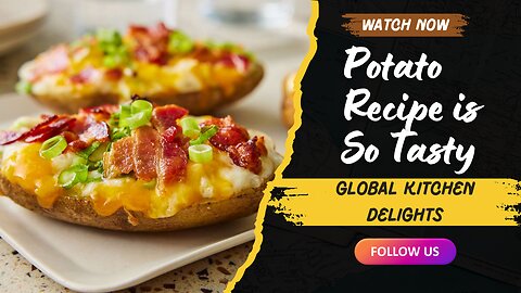 Potato Recipe is so Tasty that you will prepare it every day | Global Kitchen Delights !