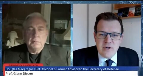 Douglas Macgregor w/ Prof Glenn Diesen ~ America’s New Long War