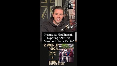 "Australia’s Had Enough: Exposing ANTIFA’s Terror and the Left’s Lies"