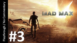 Mad Max (Part 3) playthrough