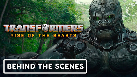 Transformers： Rise of the Beasts - Official Behind the Scenes (2023) Pete D