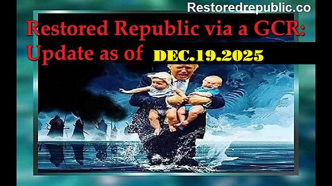 Restored Republic via a GCR: Update as of December 19, 2025