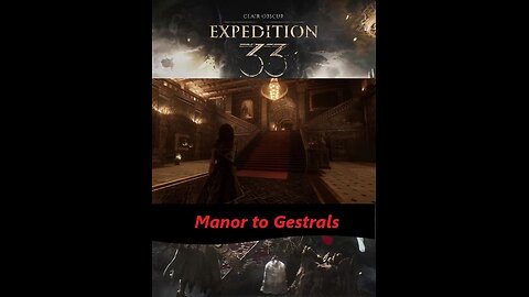 Clair Obscur: Expedition 33 - Day 2 - Manor to Gestrals