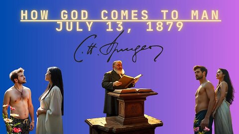 How God Comes to Man, Spurgeon