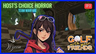 🔵 HOST'S CHOICE HORROR: TEAM WARFARE 🔵 | Golf with Friends | Episode 3