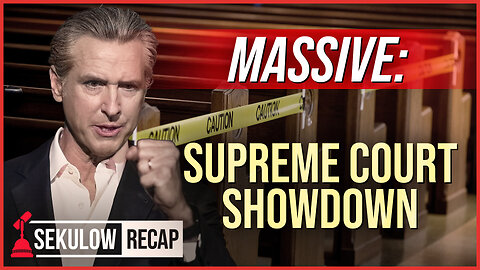 MASSIVE: Supreme Court Showdown Over Newsom’s Covid Power