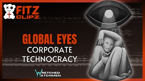 Global Eyes: Corporate Technocracy