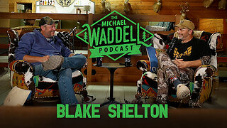 The Michael Waddell Podcast #10 – Blake Shelton – Country Music and Country Roots