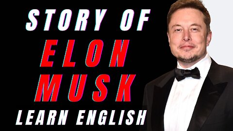 The Innovator In Space Electric Cars And Ai - Elon Musk | Learn English Through Story