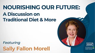 Nourishing Our Future: A Discussion on Traditional Diets & More with Sally Fallon Morell
