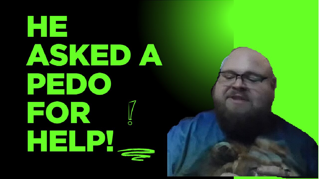 He Wants Help From A Level 3 Pedo!