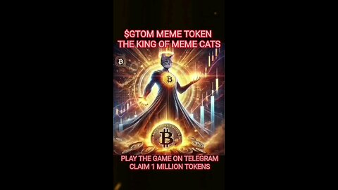 GATTO MEME KITTY WORLD, ACRONYM: $GTOM. THE MEME CAT KING OF MEME TOKENS, PLAY THE GAME ON TELEGRAM