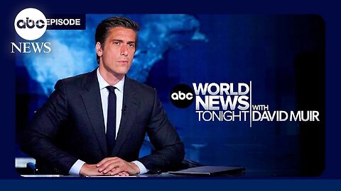 ABC World News Tonight Full Broadcast