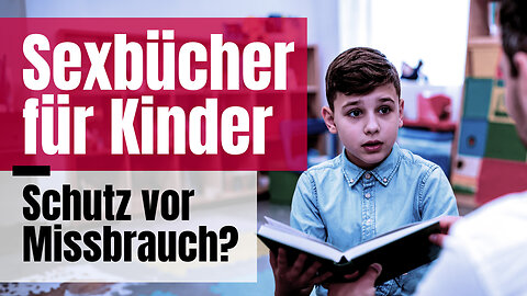 "Zeitgenössische Sexualpädagogik": Wie die kindliche Natur vergewaltigt wird