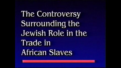 The Jewish Role In The Trade In African Slaves - David Irving & Tony Martin