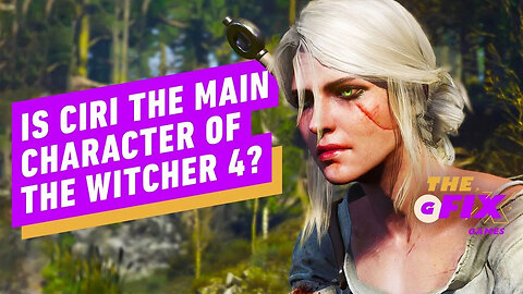 Is Ciri the Main Character of The Witcher 4_ - IGN Daily Fix