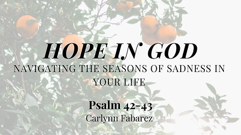 Hope in God (Psalm 42-43) | Women's Bible Study | Carlynn Fabarez