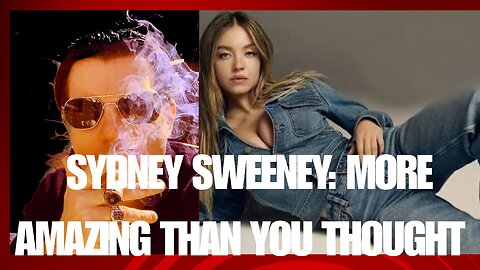 Sydney Sweeney is more Amazing that you Thought