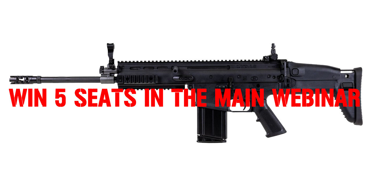 FN SCAR 17S NRCH MINI #5 FOR 5 SEATS IN THE MAIN WEBINAR