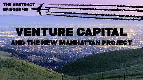 Venture Capital and the New Manhattan Project